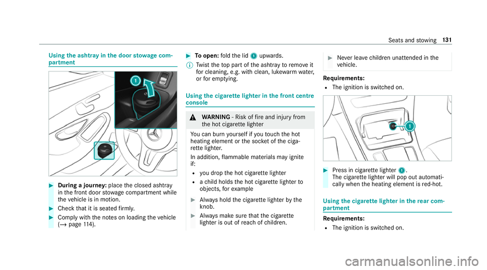 MERCEDES-BENZ GLC COUPE 2019 Owners Manual Using
the ashtr ayinthe door stow age com‐
partment #
During a journe y:place the closed ashtray
in the front door stowage compartment while
th eve hicle is in motion. #
Check that it is seated firm MERCEDES-BENZ GLC COUPE 2019 Owners Manual Using
the ashtr ayinthe door stow age com‐
partment #
During a journe y:place the closed ashtray
in the front door stowage compartment while
th eve hicle is in motion. #
Check that it is seated firm