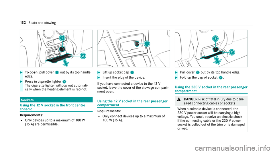MERCEDES-BENZ GLC COUPE 2019 Owners Manual #
Toopen: pull co ver2 out byits top handle
edge. #
Press in cigar ette lighter 1.
The cigar ette lighter will pop out automati‐
cally when the heating element is red-hot. Soc
kets Using the
12V so MERCEDES-BENZ GLC COUPE 2019 Owners Manual #
Toopen: pull co ver2 out byits top handle
edge. #
Press in cigar ette lighter 1.
The cigar ette lighter will pop out automati‐
cally when the heating element is red-hot. Soc
kets Using the
12V so