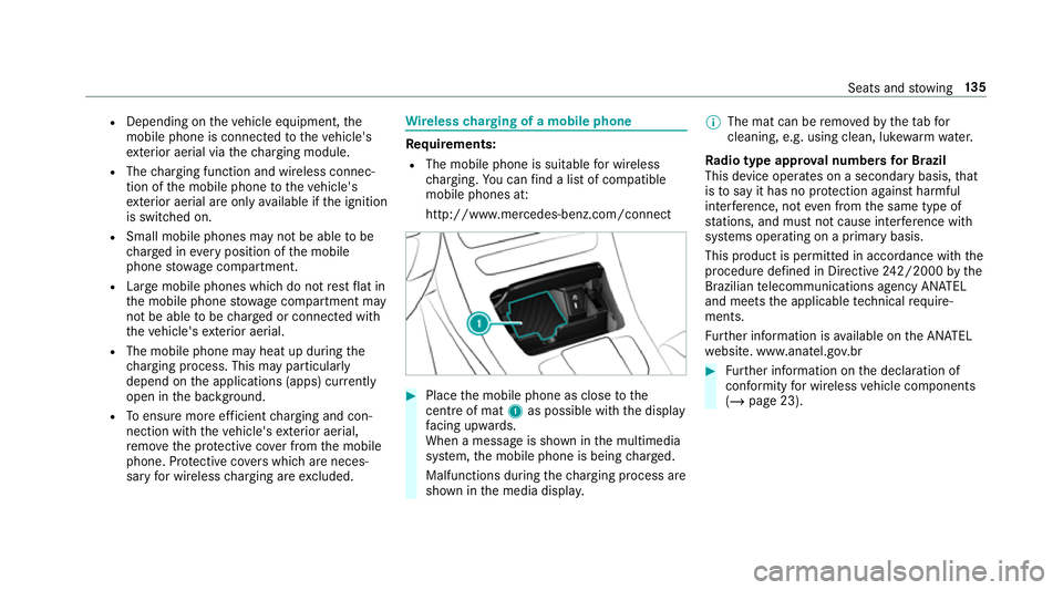 MERCEDES-BENZ GLC COUPE 2019 Owners Manual R
Depending on theve hicle equipment, the
mobile phone is connected totheve hicle's
ex terior aerial via thech arging module.
R The charging function and wireless connec‐
tion of the mobile phon MERCEDES-BENZ GLC COUPE 2019 Owners Manual R
Depending on theve hicle equipment, the
mobile phone is connected totheve hicle's
ex terior aerial via thech arging module.
R The charging function and wireless connec‐
tion of the mobile phon