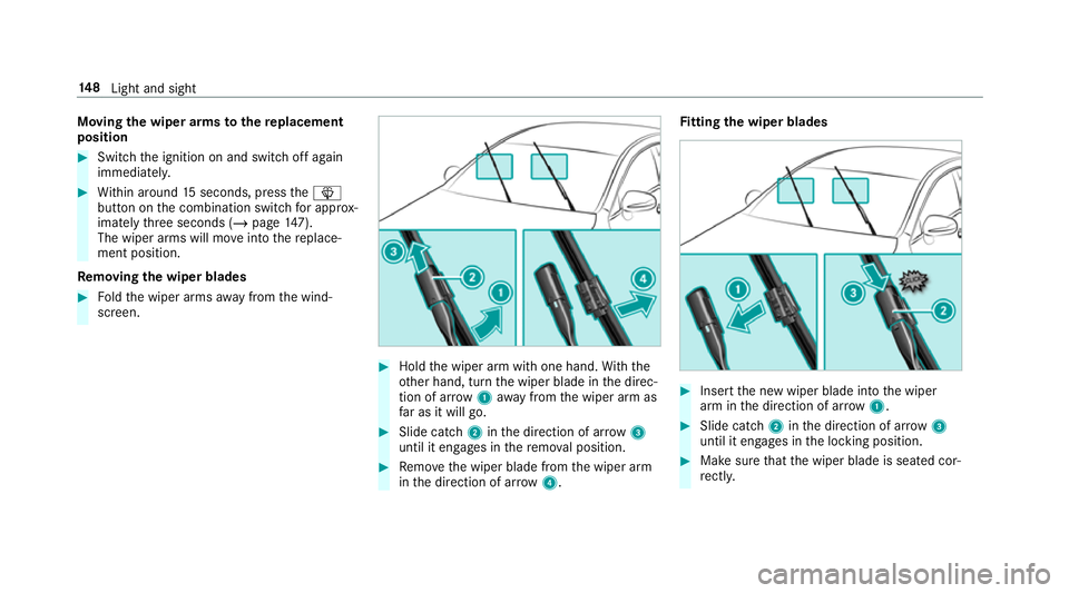 MERCEDES-BENZ GLC COUPE 2019 Owners Manual Moving
the wiper arms tothere placement
position #
Switch the ignition on and switch off again
immediatel y. #
Within around 15seconds, press theî
button on the combination switch for appro x‐
ima MERCEDES-BENZ GLC COUPE 2019 Owners Manual Moving
the wiper arms tothere placement
position #
Switch the ignition on and switch off again
immediatel y. #
Within around 15seconds, press theî
button on the combination switch for appro x‐
ima