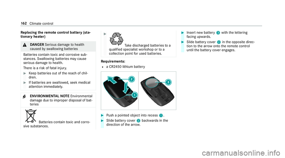 MERCEDES-BENZ GLC COUPE 2019 Owners Manual Re
placing the remo tecont rol bat tery (sta‐
tiona ryheater) &
DANG ER Serious damage tohealth
caused byswallowing batteries
Batteries contain toxic and cor rosive sub‐
st ances. Swallowing bat t MERCEDES-BENZ GLC COUPE 2019 Owners Manual Re
placing the remo tecont rol bat tery (sta‐
tiona ryheater) &
DANG ER Serious damage tohealth
caused byswallowing batteries
Batteries contain toxic and cor rosive sub‐
st ances. Swallowing bat t