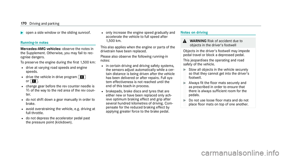 MERCEDES-BENZ GLC COUPE 2019  Owners Manual #
open a side window or the sliding sunroof. Ru
nning-in no tes Mercedes-AMG
vehicles: observeth e no tes in
th e Supplement. Otherwise, you may failto rec‐
ognise dangers.
To preser vethe engine du