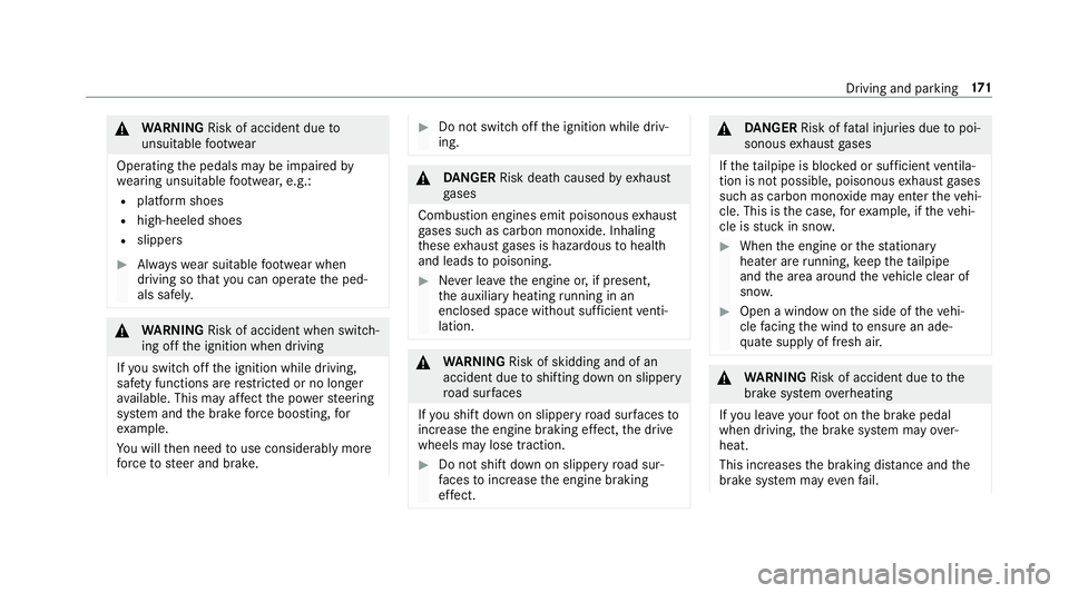 MERCEDES-BENZ GLC COUPE 2019 Owners Manual &
WARNING Risk of accident due to
unsuitable foot we ar
Operating the pedals may be impaired by
we aring unsuitable foot we ar, e.g.:
R plat form shoes
R high-heeled shoes
R slippers #
Alw ayswe ar su MERCEDES-BENZ GLC COUPE 2019 Owners Manual &
WARNING Risk of accident due to
unsuitable foot we ar
Operating the pedals may be impaired by
we aring unsuitable foot we ar, e.g.:
R plat form shoes
R high-heeled shoes
R slippers #
Alw ayswe ar su