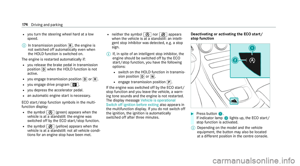 MERCEDES-BENZ GLC COUPE 2019 Owners Manual R
you turn thesteering wheel hard at a low
speed.
% In transmission position k,the engine is
not switched off automatically even when
th e HOLD function is switched on.
The engine is restar ted automa MERCEDES-BENZ GLC COUPE 2019 Owners Manual R
you turn thesteering wheel hard at a low
speed.
% In transmission position k,the engine is
not switched off automatically even when
th e HOLD function is switched on.
The engine is restar ted automa