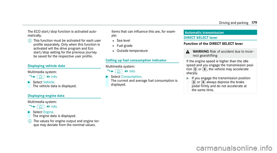 MERCEDES-BENZ GLC COUPE 2019 Owners Manual The ECO
start/ stop function is activated auto‐
matically.
% This function must be activated for each user
profile sepa rately. Only when this function is
activated will the drive prog ram and Eco
s MERCEDES-BENZ GLC COUPE 2019 Owners Manual The ECO
start/ stop function is activated auto‐
matically.
% This function must be activated for each user
profile sepa rately. Only when this function is
activated will the drive prog ram and Eco
s