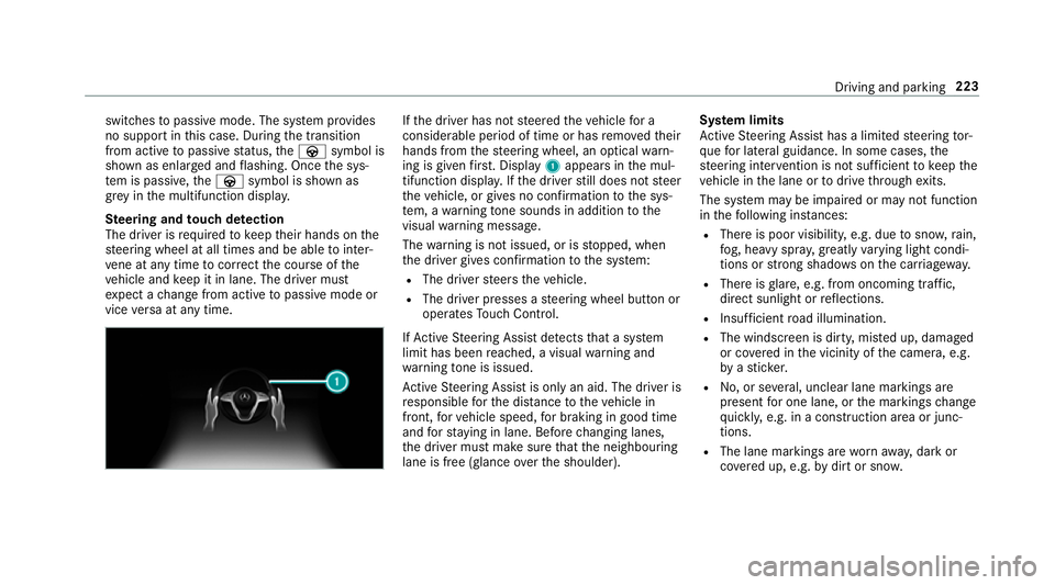 MERCEDES-BENZ GLC COUPE 2019 Owners Manual switches
topassive mode. The sy stem pr ovides
no support in this case. During the transition
from active topassive status, theà symbol is
shown as enlar ged and flashing. Once the sys‐
te m is pas MERCEDES-BENZ GLC COUPE 2019 Owners Manual switches
topassive mode. The sy stem pr ovides
no support in this case. During the transition
from active topassive status, theà symbol is
shown as enlar ged and flashing. Once the sys‐
te m is pas