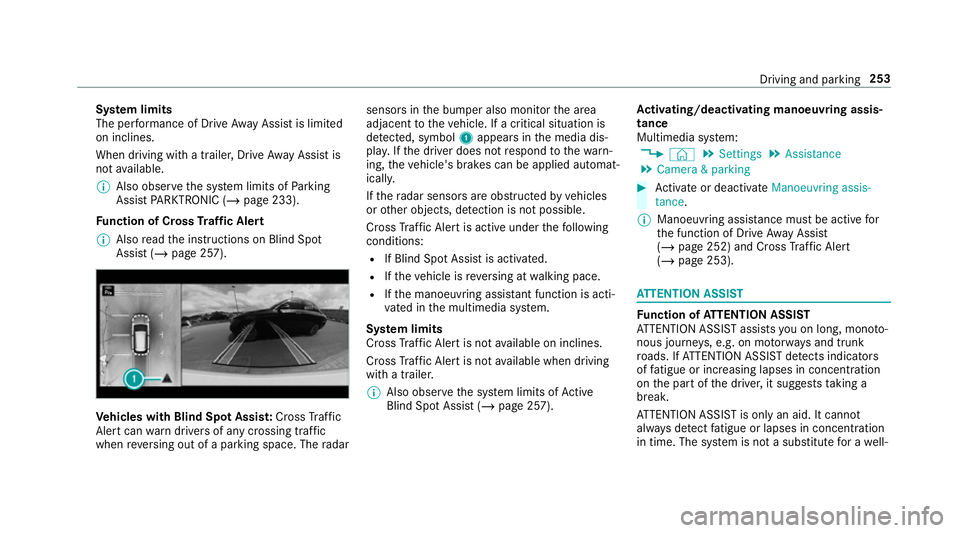 MERCEDES-BENZ GLC COUPE 2019 Owners Manual Sy
stem limits
The per form ance of Drive AwayAssi stis limited
on inclines.
When driving with a trailer, Drive AwayAssi stis
not available.
% Also obse rveth e sy stem limits of Parking
Assist PARKTR MERCEDES-BENZ GLC COUPE 2019 Owners Manual Sy
stem limits
The per form ance of Drive AwayAssi stis limited
on inclines.
When driving with a trailer, Drive AwayAssi stis
not available.
% Also obse rveth e sy stem limits of Parking
Assist PARKTR