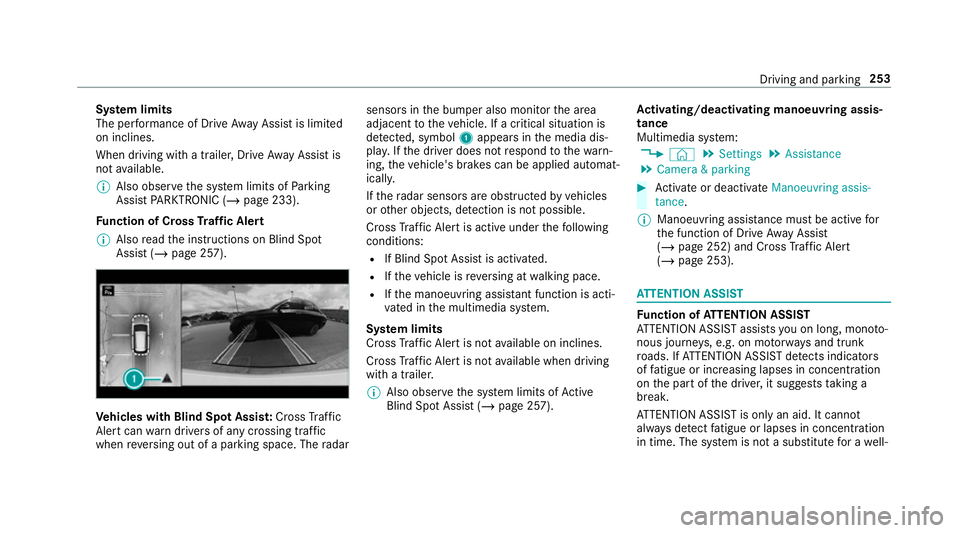 MERCEDES-BENZ GLC COUPE 2019  Owners Manual Sy
stem limits
The per form ance of Drive AwayAssi stis limited
on inclines.
When driving with a trailer, Drive AwayAssi stis
not available.
% Also obse rveth e sy stem limits of Parking
Assist PARKTR