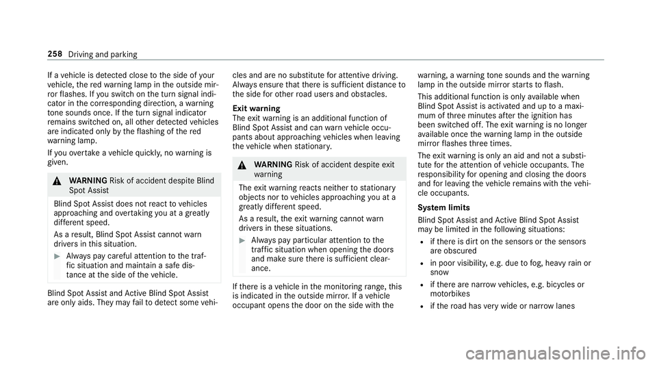 MERCEDES-BENZ GLC COUPE 2019 Owners Manual If a
vehicle is de tected close tothe side of your
ve hicle, there dwa rning lamp in the outside mir‐
ro rflashes. If you swit chon the turn signal indi‐
cator in the cor responding direction, a w MERCEDES-BENZ GLC COUPE 2019 Owners Manual If a
vehicle is de tected close tothe side of your
ve hicle, there dwa rning lamp in the outside mir‐
ro rflashes. If you swit chon the turn signal indi‐
cator in the cor responding direction, a w