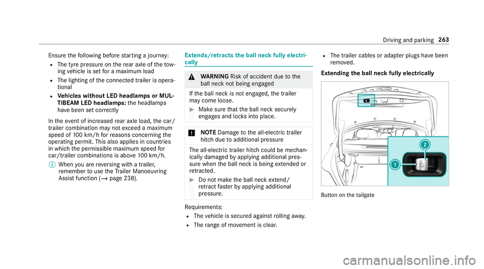 MERCEDES-BENZ GLC COUPE 2019 Owners Manual Ensu
rethefo llowing before starting a journey:
R The tyre pressure on there ar axle of theto w‐
ing vehicle is set for a maximum load
R The lighting of the connected trailer is opera‐
tional
R Ve MERCEDES-BENZ GLC COUPE 2019 Owners Manual Ensu
rethefo llowing before starting a journey:
R The tyre pressure on there ar axle of theto w‐
ing vehicle is set for a maximum load
R The lighting of the connected trailer is opera‐
tional
R Ve