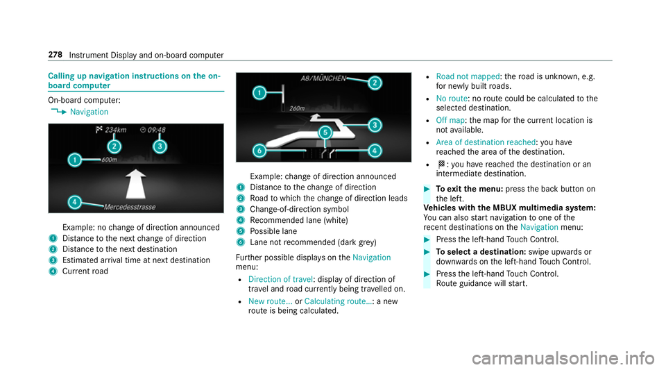 MERCEDES-BENZ GLC COUPE 2019 Owners Manual Calling up navigation instructions on
the on-
board compu terOn-board computer:
4 Navigation Example: no
change of direction announced
1 Distance tothe next change of direction
2 Distance tothe next d MERCEDES-BENZ GLC COUPE 2019 Owners Manual Calling up navigation instructions on
the on-
board compu terOn-board computer:
4 Navigation Example: no
change of direction announced
1 Distance tothe next change of direction
2 Distance tothe next d