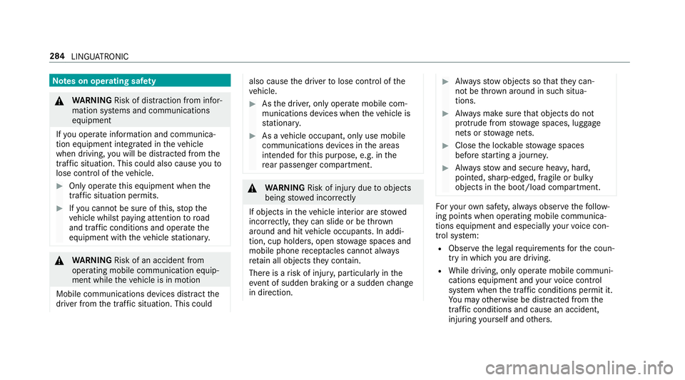 MERCEDES-BENZ GLC COUPE 2019 Owners Manual Note
s on operating saf ety&
WARNING Risk of di stra ction from infor‐
mation sy stems and communications
equipment
If yo u operate information and communica‐
tion equipment integ rated in theve h MERCEDES-BENZ GLC COUPE 2019 Owners Manual Note
s on operating saf ety&
WARNING Risk of di stra ction from infor‐
mation sy stems and communications
equipment
If yo u operate information and communica‐
tion equipment integ rated in theve h