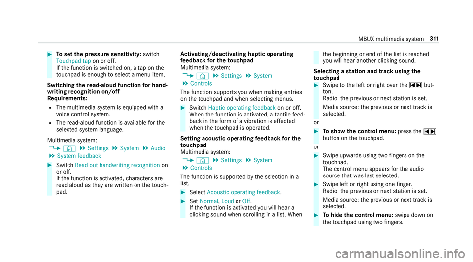 MERCEDES-BENZ GLC COUPE 2019  Owners Manual #
Toset the pressure sensitivit y:switch
Touchpad tap on or off.
If th e function is switched on, a tap on the
to uchpad is enough toselect a menu item.
Switching there ad-aloud function for hand‐
w