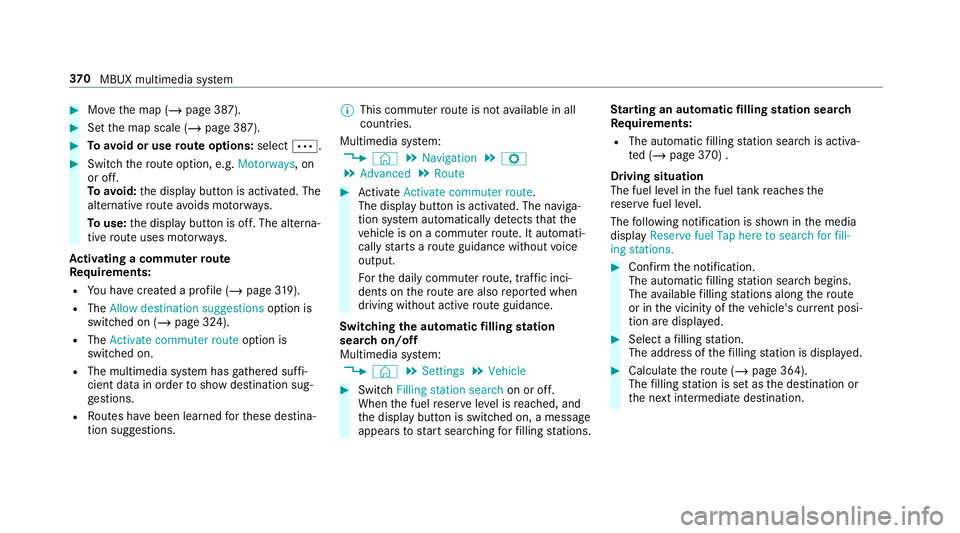 MERCEDES-BENZ GLC COUPE 2019  Owners Manual #
Movethe map (/ page 387). #
Set the map scale (/ page 387).#
Toavoid or use route options: selectÄ. #
Switch thero ute option, e.g. Motorways, on
or off.
To avoid: the display button is activated. 