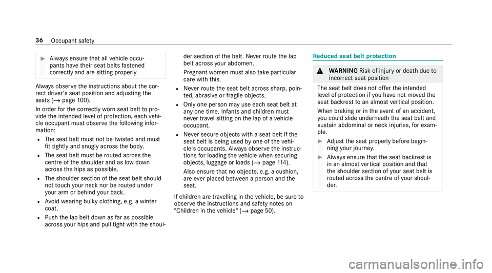 MERCEDES-BENZ GLC COUPE 2019 Owners Guide #
Alw ays ensure that all vehicle occu‐
pants ha vetheir seat belts fastened
cor rectly and are sitting prope rly. Alw
ays obser vethe instructions about the cor‐
re ct driver's seat position 
