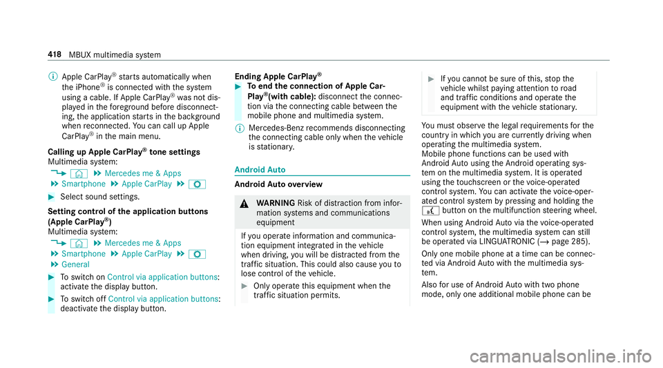 MERCEDES-BENZ GLC COUPE 2019 Owners Manual %
Apple CarPl ay®
starts automatically when
th e iPhone ®
is connected with the sy stem
using a cable. If Apple CarPlay ®
wa s not dis‐
pla yed in thefo re ground be fore disconnect‐
ing, the a MERCEDES-BENZ GLC COUPE 2019 Owners Manual %
Apple CarPl ay®
starts automatically when
th e iPhone ®
is connected with the sy stem
using a cable. If Apple CarPlay ®
wa s not dis‐
pla yed in thefo re ground be fore disconnect‐
ing, the a