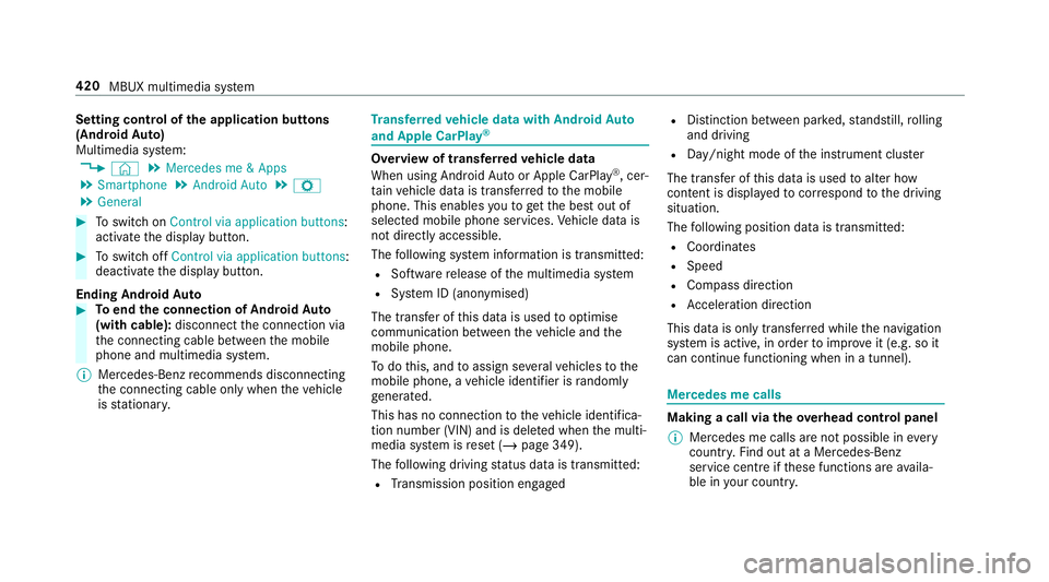 MERCEDES-BENZ GLC COUPE 2019 Owners Manual Setting control of
the application but tons
(Android Auto)
Multimedia sy stem:
4 © 5
Mercedes me & Apps
5 Smartphone 5
Android Auto 5
Z
5 General #
Toswitch on Control via application buttons :
activ MERCEDES-BENZ GLC COUPE 2019 Owners Manual Setting control of
the application but tons
(Android Auto)
Multimedia sy stem:
4 © 5
Mercedes me & Apps
5 Smartphone 5
Android Auto 5
Z
5 General #
Toswitch on Control via application buttons :
activ