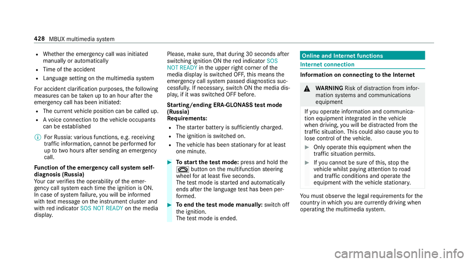 MERCEDES-BENZ GLC COUPE 2019 Owners Manual R
Whe ther the emer gency call was initiated
manually or automatically
R Time of the accident
R Language setting on the multimedia sy stem
Fo r accident clarification purposes, thefo llowing
measures MERCEDES-BENZ GLC COUPE 2019 Owners Manual R
Whe ther the emer gency call was initiated
manually or automatically
R Time of the accident
R Language setting on the multimedia sy stem
Fo r accident clarification purposes, thefo llowing
measures