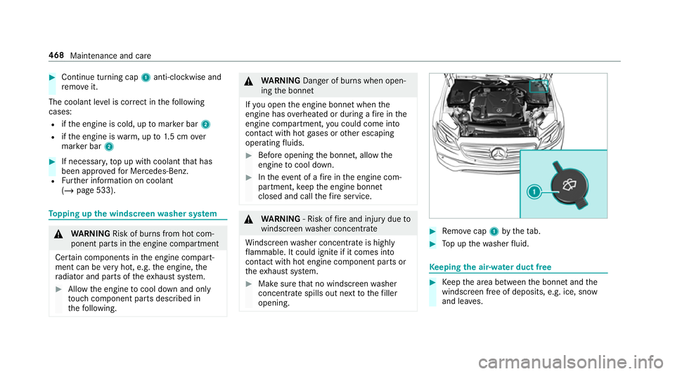 MERCEDES-BENZ GLC COUPE 2019  Owners Manual #
Continue turning cap 1anti-clockwise and
re mo veit.
The coolant le vel is cor rect in thefo llowing
cases:
R ifth e engine is cold, up tomar ker bar 2
R ifth e engine is warm, up to1.5 cm over
mar 