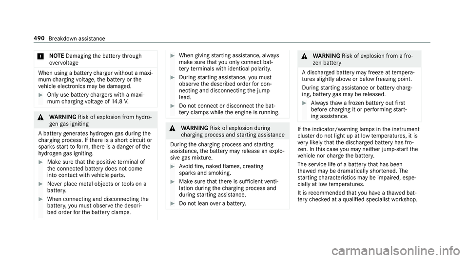 MERCEDES-BENZ GLC COUPE 2019 Owners Manual *
NO
TEDamaging the battery thro ugh
ove rvoltage When using a battery
charge r without a maxi‐
mum charging voltage, the battery or the
ve hicle electronics may be damaged. #
Only use battery charg MERCEDES-BENZ GLC COUPE 2019 Owners Manual *
NO
TEDamaging the battery thro ugh
ove rvoltage When using a battery
charge r without a maxi‐
mum charging voltage, the battery or the
ve hicle electronics may be damaged. #
Only use battery charg