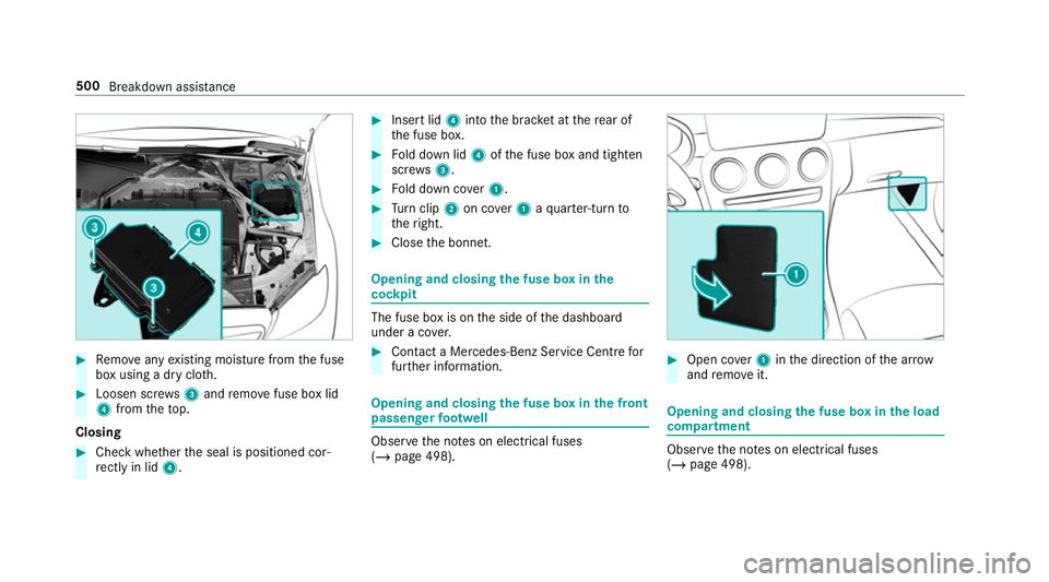 MERCEDES-BENZ GLC COUPE 2019 Owners Manual #
Remo veany existing moisture from the fuse
box using a dry clo th.#
Loosen scr ews3 and remo vefuse box lid
4 from theto p.
Closing #
Check whe ther the seal is positioned cor‐
re ctly in lid 4. # MERCEDES-BENZ GLC COUPE 2019 Owners Manual #
Remo veany existing moisture from the fuse
box using a dry clo th.#
Loosen scr ews3 and remo vefuse box lid
4 from theto p.
Closing #
Check whe ther the seal is positioned cor‐
re ctly in lid 4. #