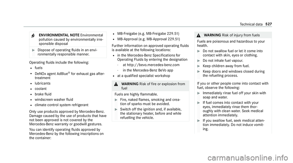 MERCEDES-BENZ GLC COUPE 2019  Owners Manual +
ENVIRONMENTAL
NOTEEnvironmental
pollution caused byenvironmen tally ir re‐
sponsible disposal #
Dispose of operating fluids in an envi‐
ro nmentally responsible manner. Operating
fluids include 