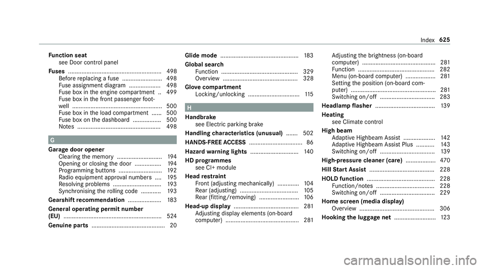 MERCEDES-BENZ GLC COUPE 2019  Owners Manual Fu
nction seat
see Door cont rol panel
Fu ses ........................................................ 498
Before replacing a fuse ........................ 498
Fu se assignment diagram ...............