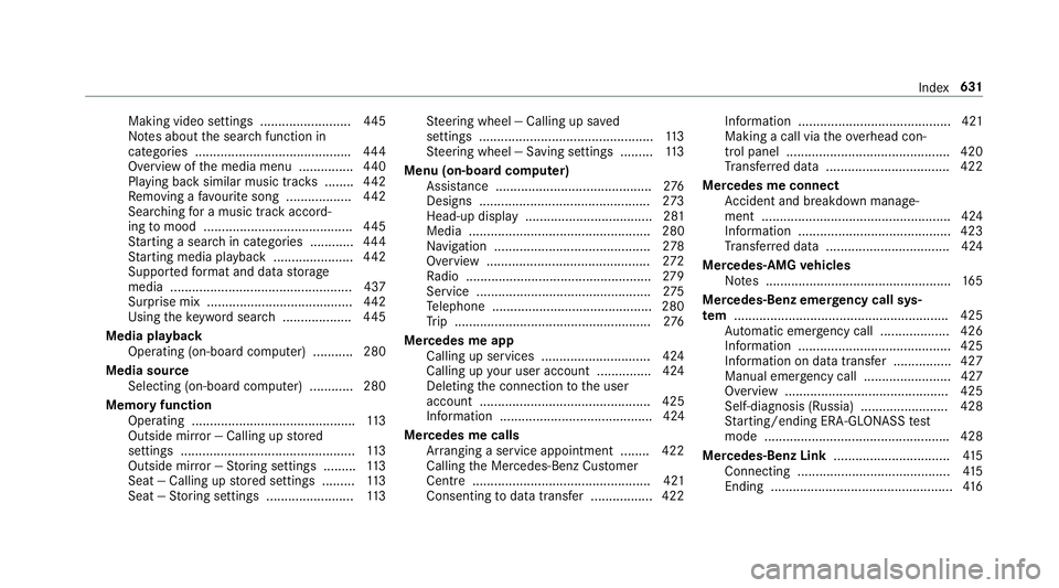 MERCEDES-BENZ GLC COUPE 2019 Owners Manual Making video settings .........................4
45
No tes about the sear chfunction in
categories .......................................... .444
Overview of the media menu ............... 440
Playin MERCEDES-BENZ GLC COUPE 2019 Owners Manual Making video settings .........................4
45
No tes about the sear chfunction in
categories .......................................... .444
Overview of the media menu ............... 440
Playin
