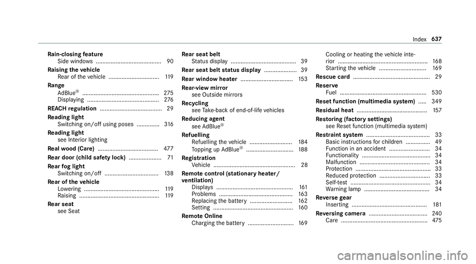 MERCEDES-BENZ GLC COUPE 2019  Owners Manual Ra
in-closing feature
Side wind ows ........................................90
Ra ising theve hicle
Re ar of theve hicle ...............................1 19
Ra nge
Ad Blue ®
.........................