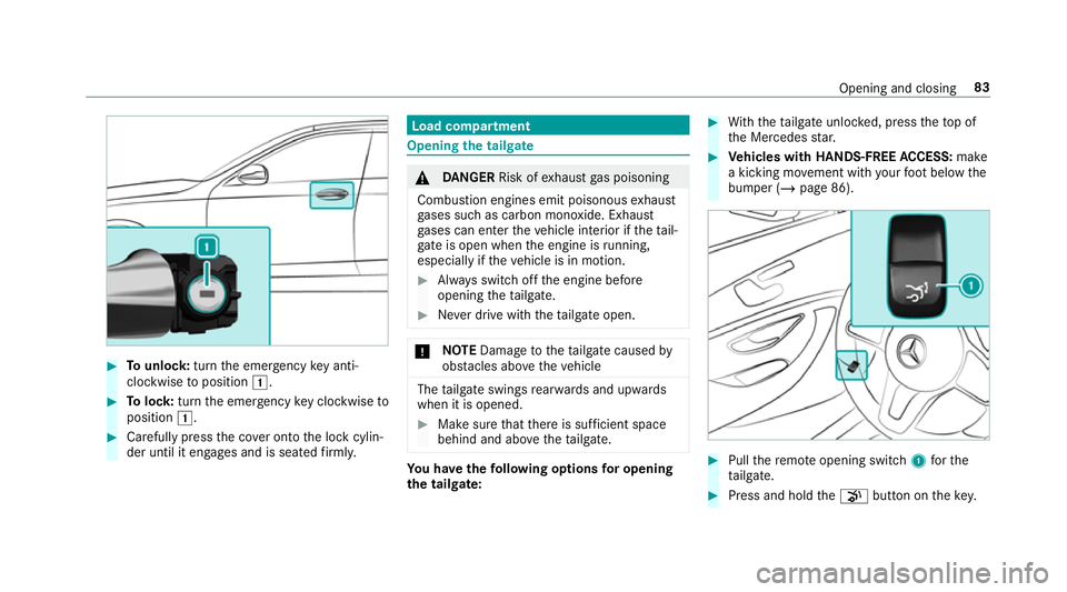 MERCEDES-BENZ GLC COUPE 2019  Owners Manual #
Tounlo ck:turn the emer gency key anti-
clo ckwise toposition 1. #
Tolock: turnthe emer gency key clo ckwise to
position 1. #
Carefully press the co ver onto the lock cylin‐
der until it engages a