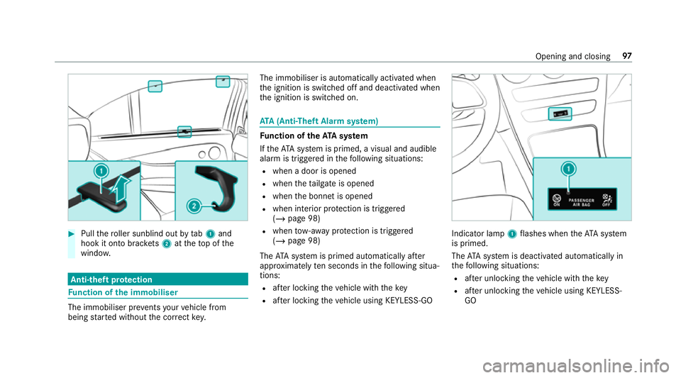 MERCEDES-BENZ GLC COUPE 2019  Owners Manual #
Pull thero ller sunblind out bytab 1and
hook it onto brac kets 2 attheto p of the
windo w. Anti-theft pr
otection Fu
nction of the immobiliser The immobiliser pr
events your vehicle from
being star 
