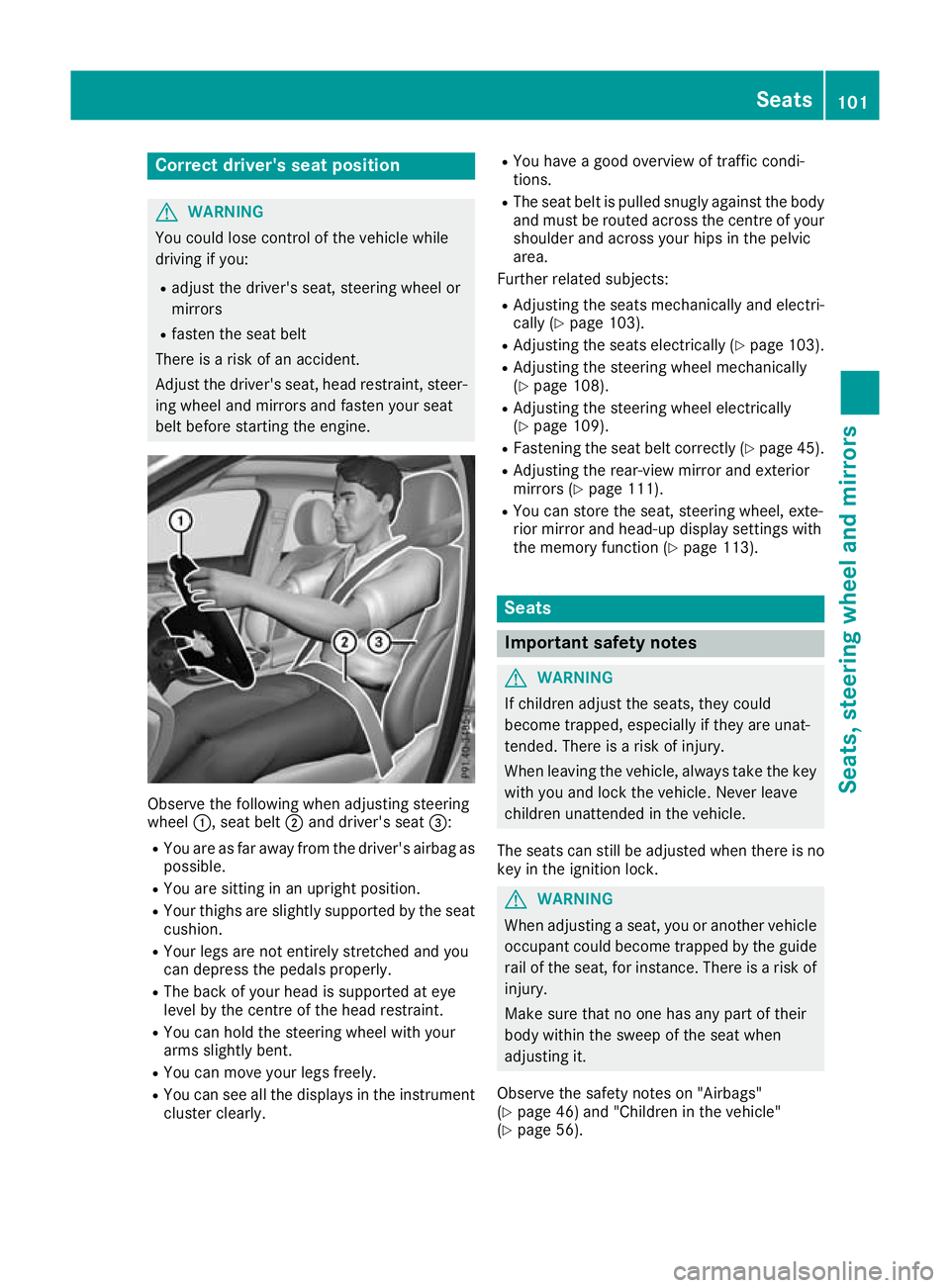 MERCEDES-BENZ GLC COUPE 2016 Owners Manual Correct driver's seat position
G
WARNING
You could lose control of the vehicle while
driving if you:
R adjust the driver's seat, steering wheel or
mirrors
R fasten the seat belt
There is a ris MERCEDES-BENZ GLC COUPE 2016 Owners Manual Correct driver's seat position
G
WARNING
You could lose control of the vehicle while
driving if you:
R adjust the driver's seat, steering wheel or
mirrors
R fasten the seat belt
There is a ris