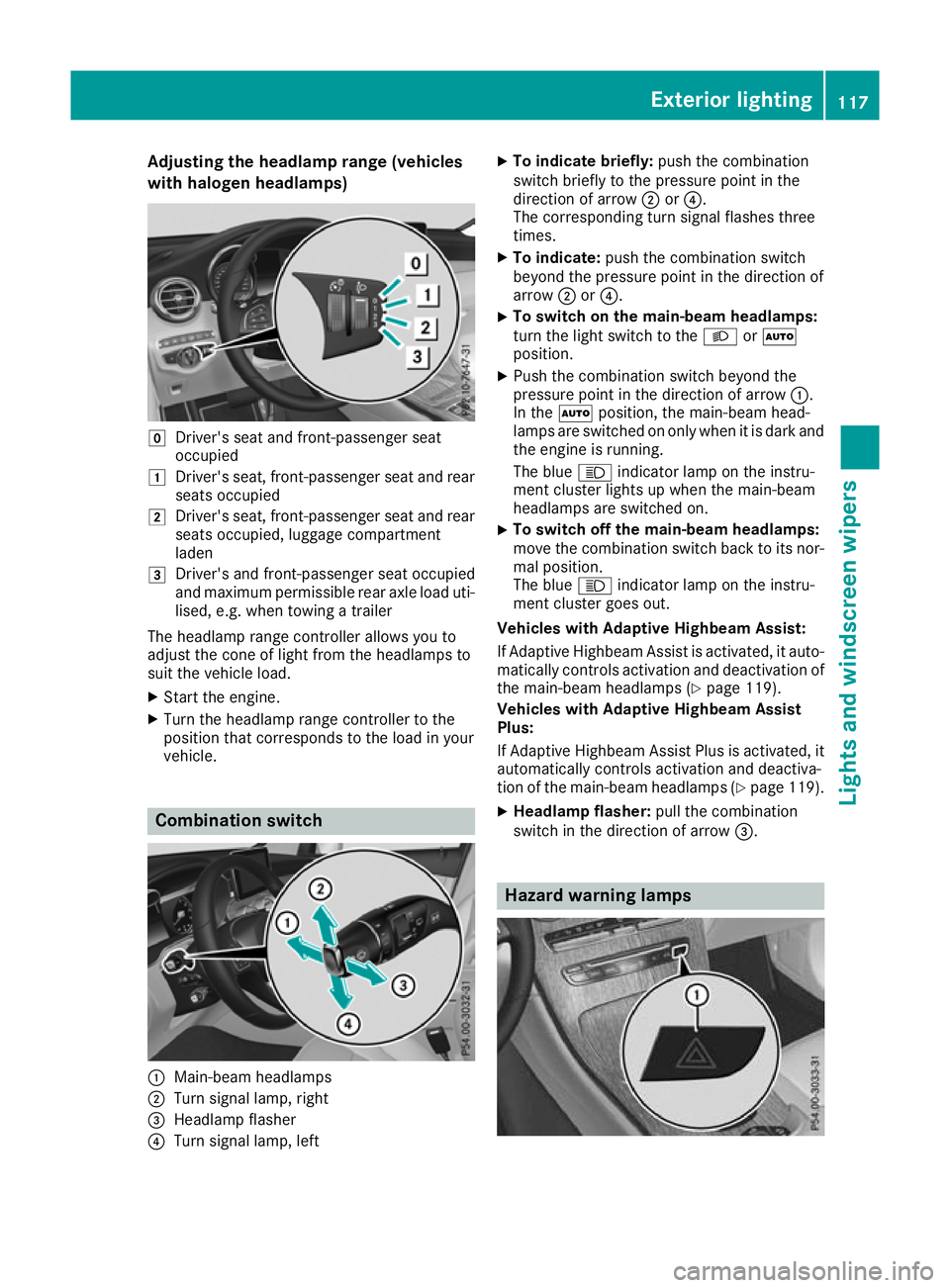 MERCEDES-BENZ GLC COUPE 2016 Owners Manual Adjusting the headlamp range (vehicles
with halogen headlamps) g
Driver's seat and front-passenger seat
occupied
1 Driver's seat, front-passenger seat and rear
seats occupied
2 Driver's se MERCEDES-BENZ GLC COUPE 2016 Owners Manual Adjusting the headlamp range (vehicles
with halogen headlamps) g
Driver's seat and front-passenger seat
occupied
1 Driver's seat, front-passenger seat and rear
seats occupied
2 Driver's se