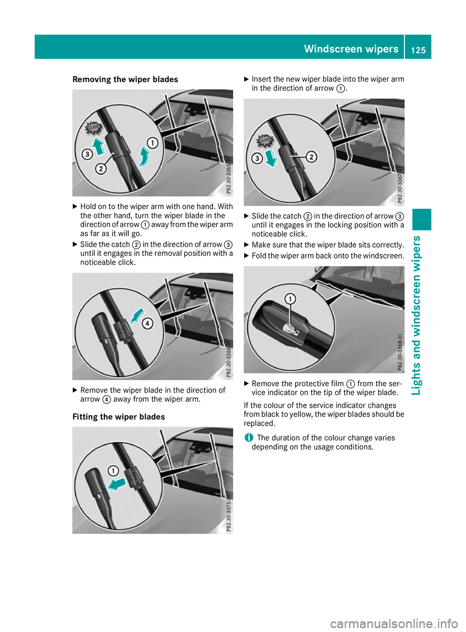 MERCEDES-BENZ GLC COUPE 2016 Owners Manual Removing the wiper blades
X
Hold on to the wiper arm with one hand. With
the other hand, turn the wiper blade in the
direction of arrow :away from the wiper arm
as far as it will go.
X Slide the catch MERCEDES-BENZ GLC COUPE 2016 Owners Manual Removing the wiper blades
X
Hold on to the wiper arm with one hand. With
the other hand, turn the wiper blade in the
direction of arrow :away from the wiper arm
as far as it will go.
X Slide the catch