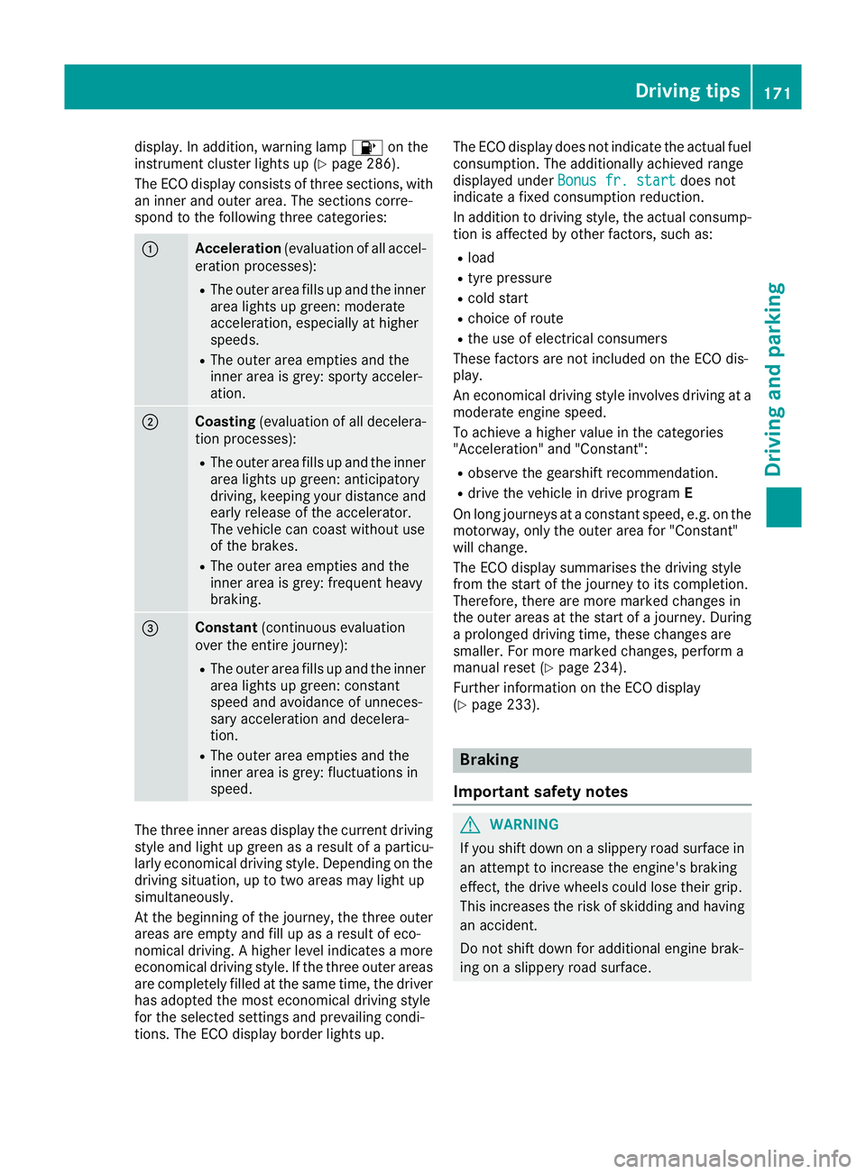 MERCEDES-BENZ GLC COUPE 2016  Owners Manual display. In addition, warning lamp
8on the
instrument cluster lights up (Y page 286).
The ECO display consists of three sections, with an inner and outer area. The sections corre-
spond to the followi