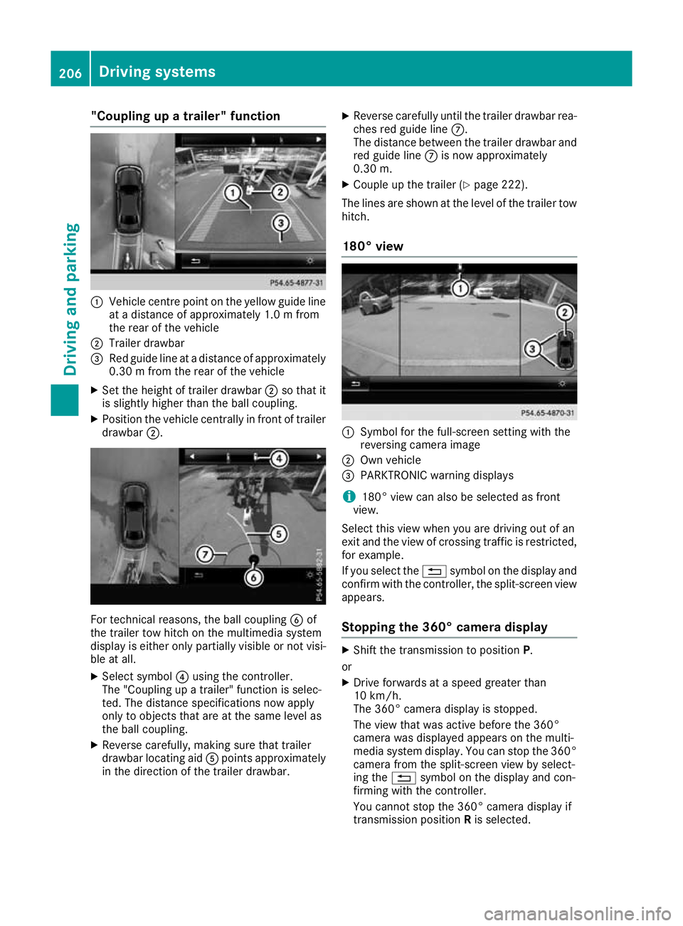 MERCEDES-BENZ GLC COUPE 2016 Owners Manual "Coupling up a trailer" function
:
Vehicle centre point on the yellow guide line
at a distance of approximately 1.0 m from
the rear of the vehicle
; Trailer drawbar
= Red guide line at a dista MERCEDES-BENZ GLC COUPE 2016 Owners Manual "Coupling up a trailer" function
:
Vehicle centre point on the yellow guide line
at a distance of approximately 1.0 m from
the rear of the vehicle
; Trailer drawbar
= Red guide line at a dista