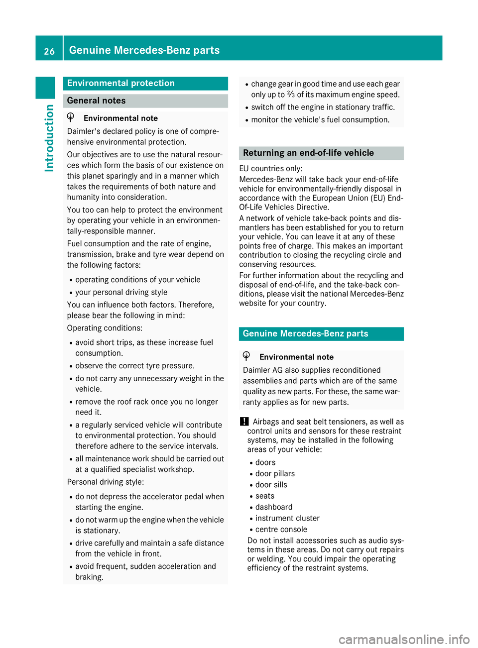 MERCEDES-BENZ GLC COUPE 2016 Owners Manual Environmental protection
General notes
H
Environmental note
Daimler's declared policy is one of compre-
hensive environmental protection.
Our objectives are to use the natural resour-
ces which fo MERCEDES-BENZ GLC COUPE 2016 Owners Manual Environmental protection
General notes
H
Environmental note
Daimler's declared policy is one of compre-
hensive environmental protection.
Our objectives are to use the natural resour-
ces which fo