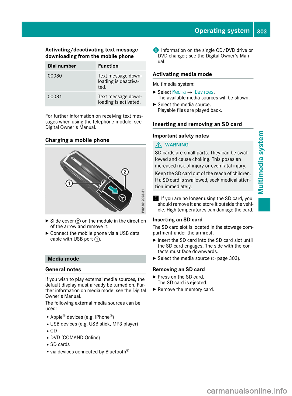 MERCEDES-BENZ GLC COUPE 2016 Owners Manual Activating/deactivating text message
downloading from the mobile phone Dial number Function
00080 Text message down-
loading is deactiva-
ted.
00081 Text message down-
loading is activated.
For furthe MERCEDES-BENZ GLC COUPE 2016 Owners Manual Activating/deactivating text message
downloading from the mobile phone Dial number Function
00080 Text message down-
loading is deactiva-
ted.
00081 Text message down-
loading is activated.
For furthe