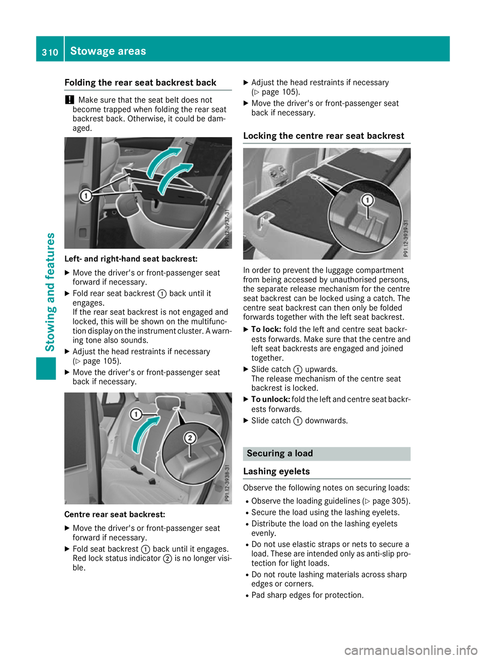 MERCEDES-BENZ GLC COUPE 2016 Owners Manual Folding the rear seat backrest back
!
Make sure that the seat belt does not
become trapped when folding the rear seat
backrest back. Otherwise, it could be dam-
aged. Left- and right-hand seat backres MERCEDES-BENZ GLC COUPE 2016 Owners Manual Folding the rear seat backrest back
!
Make sure that the seat belt does not
become trapped when folding the rear seat
backrest back. Otherwise, it could be dam-
aged. Left- and right-hand seat backres