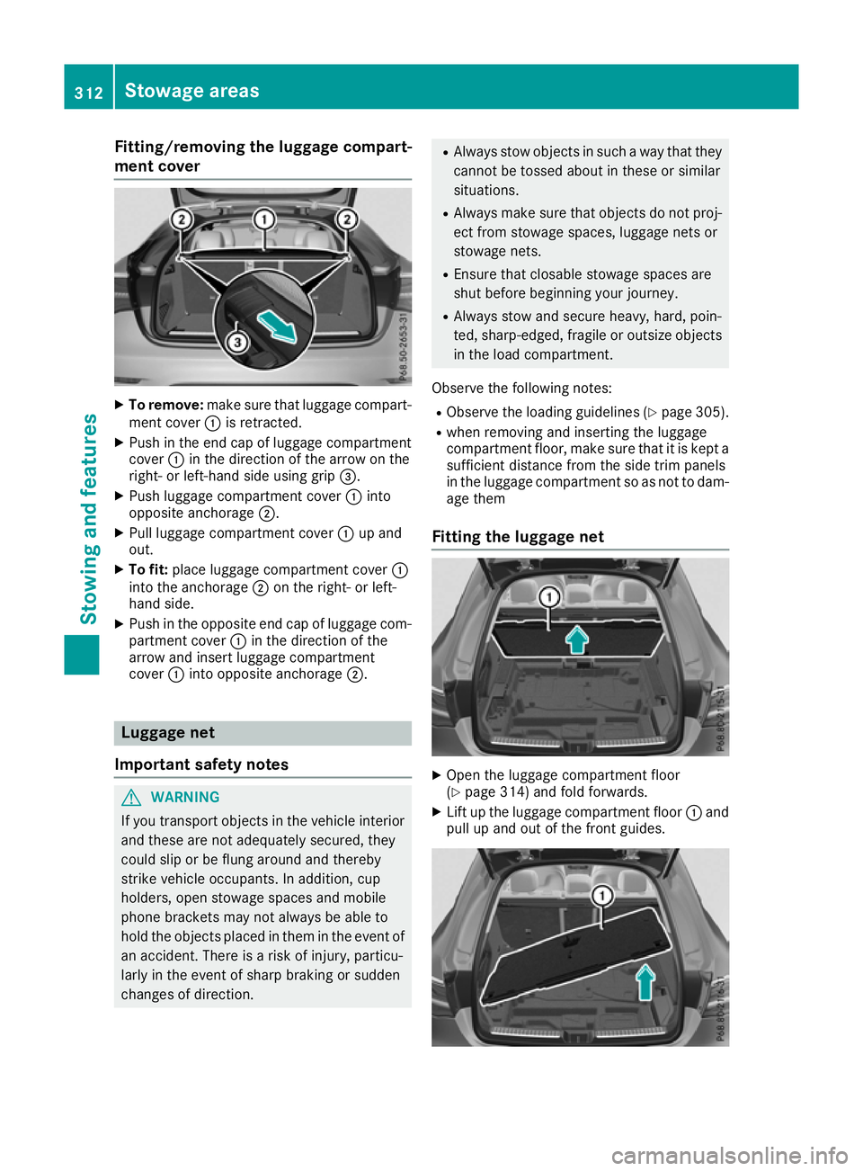 MERCEDES-BENZ GLC COUPE 2016 Owners Manual Fitting/removing the luggage compart-
ment cover X
To remove: make sure that luggage compart-
ment cover :is retracted.
X Push in the end cap of luggage compartment
cover :in the direction of the arro MERCEDES-BENZ GLC COUPE 2016 Owners Manual Fitting/removing the luggage compart-
ment cover X
To remove: make sure that luggage compart-
ment cover :is retracted.
X Push in the end cap of luggage compartment
cover :in the direction of the arro