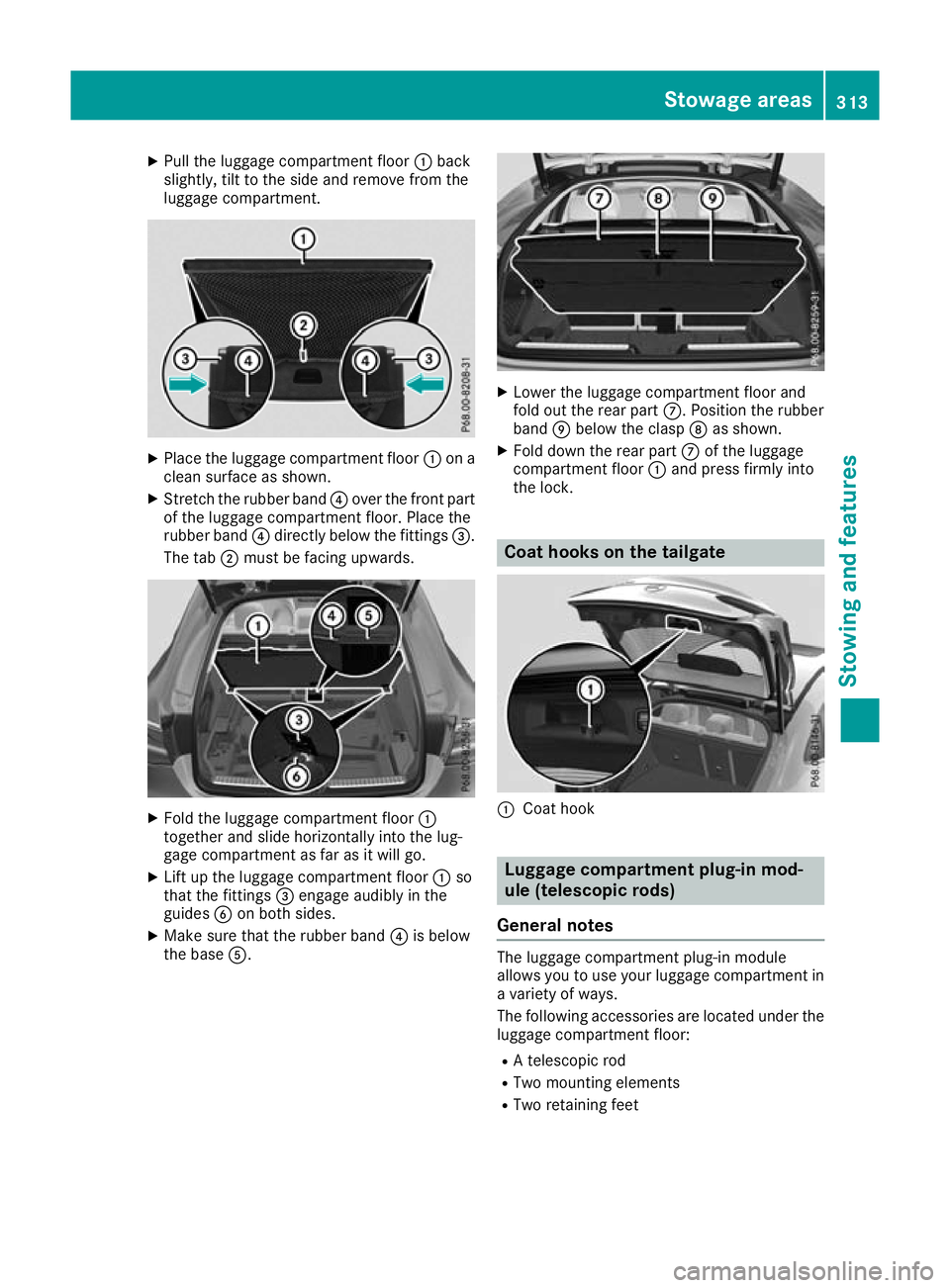 MERCEDES-BENZ GLC COUPE 2016 Owners Manual X
Pull the luggage compartment floor :back
slightly, tilt to the side and remove from the
luggage compartment. X
Place the luggage compartment floor :on a
clean surface as shown.
X Stretch the rubber MERCEDES-BENZ GLC COUPE 2016 Owners Manual X
Pull the luggage compartment floor :back
slightly, tilt to the side and remove from the
luggage compartment. X
Place the luggage compartment floor :on a
clean surface as shown.
X Stretch the rubber