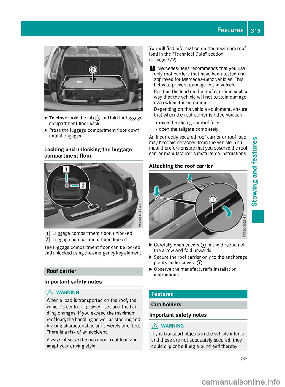 MERCEDES-BENZ GLC COUPE 2016 Owners Manual X
To close: hold the tab =and fold the luggage
compartment floor back.
X Press the luggage compartment floor down
until it engages.
Locking and unlocking the luggage
compartment floor 1
Luggage compar MERCEDES-BENZ GLC COUPE 2016 Owners Manual X
To close: hold the tab =and fold the luggage
compartment floor back.
X Press the luggage compartment floor down
until it engages.
Locking and unlocking the luggage
compartment floor 1
Luggage compar