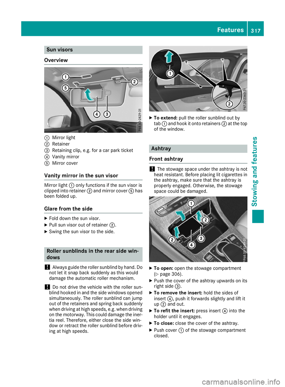 MERCEDES-BENZ GLC COUPE 2016 Owners Manual Sun visors
Overview :
Mirror light
; Retainer
= Retaining clip, e.g. for a car park ticket
? Vanity mirror
A Mirror cover
Vanity mirror in the sun visor Mirror light
:only functions if the sun visor i MERCEDES-BENZ GLC COUPE 2016 Owners Manual Sun visors
Overview :
Mirror light
; Retainer
= Retaining clip, e.g. for a car park ticket
? Vanity mirror
A Mirror cover
Vanity mirror in the sun visor Mirror light
:only functions if the sun visor i