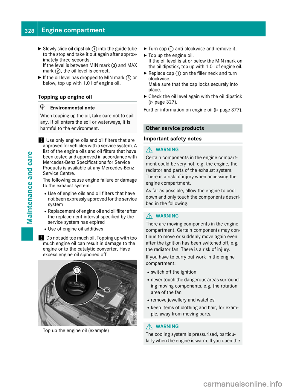 MERCEDES-BENZ GLC COUPE 2016 Owners Manual X
Slowly slide oil dipstick :into the guide tube
to the stop and take it out again after approx- imately three seconds.
If the level is between MIN mark =and MAX
mark ;, the oil level is correct.
X If MERCEDES-BENZ GLC COUPE 2016 Owners Manual X
Slowly slide oil dipstick :into the guide tube
to the stop and take it out again after approx- imately three seconds.
If the level is between MIN mark =and MAX
mark ;, the oil level is correct.
X If