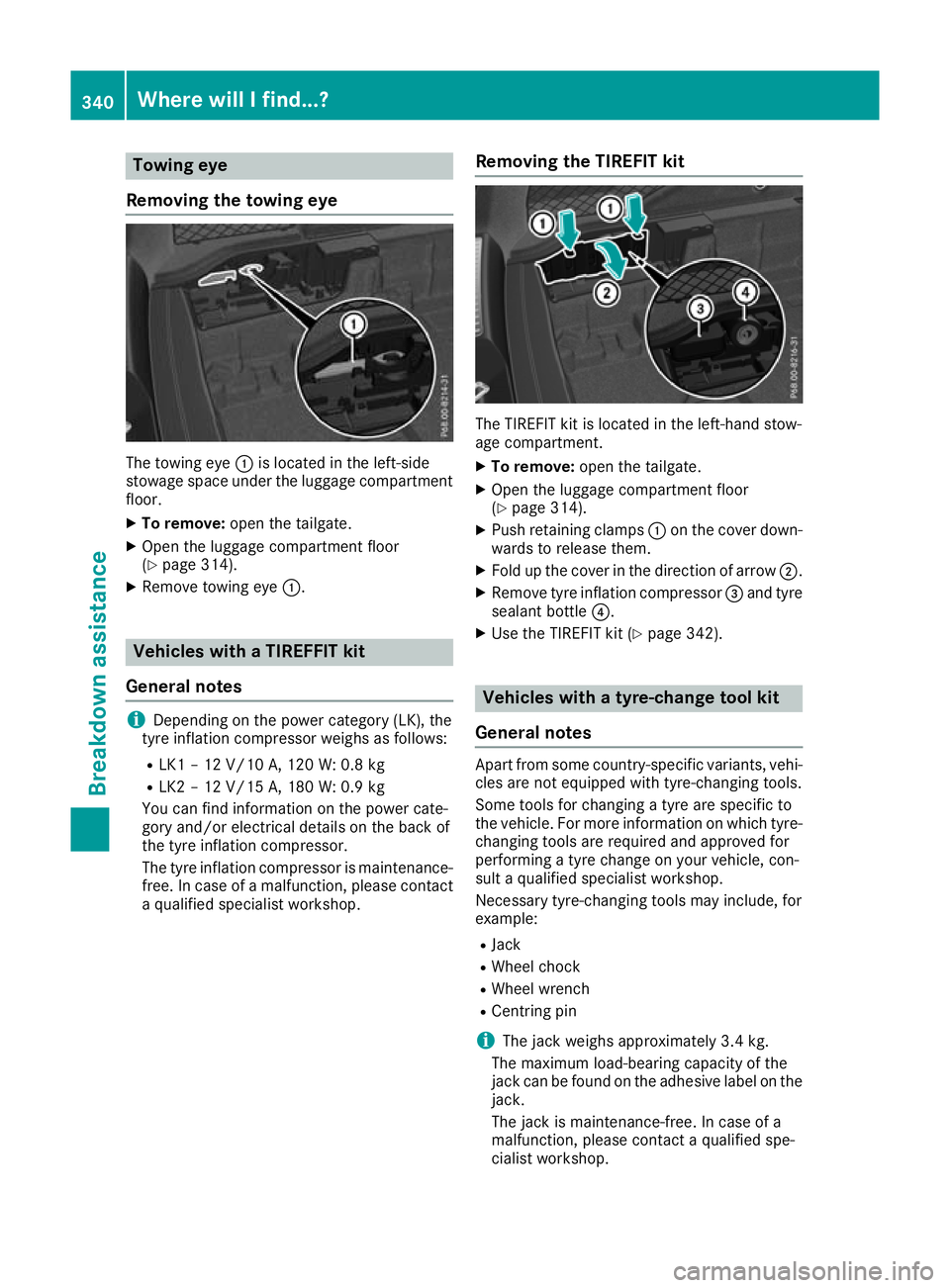 MERCEDES-BENZ GLC COUPE 2016 Owners Manual Towing eye
Removing the towing eye The towing eye
:is located in the left-side
stowage space under the luggage compartment
floor.
X To remove: open the tailgate.
X Open the luggage compartment floor
( MERCEDES-BENZ GLC COUPE 2016 Owners Manual Towing eye
Removing the towing eye The towing eye
:is located in the left-side
stowage space under the luggage compartment
floor.
X To remove: open the tailgate.
X Open the luggage compartment floor
(