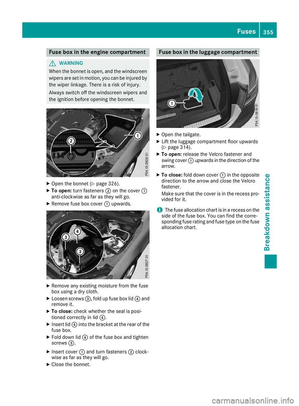MERCEDES-BENZ GLC COUPE 2016 Owners Manual Fuse box in the engine compartment
G
WARNING
When the bonnet is open, and the windscreen wipers are set in motion, you can be injured by
the wiper linkage. There is a risk of injury.
Always switch off MERCEDES-BENZ GLC COUPE 2016 Owners Manual Fuse box in the engine compartment
G
WARNING
When the bonnet is open, and the windscreen wipers are set in motion, you can be injured by
the wiper linkage. There is a risk of injury.
Always switch off