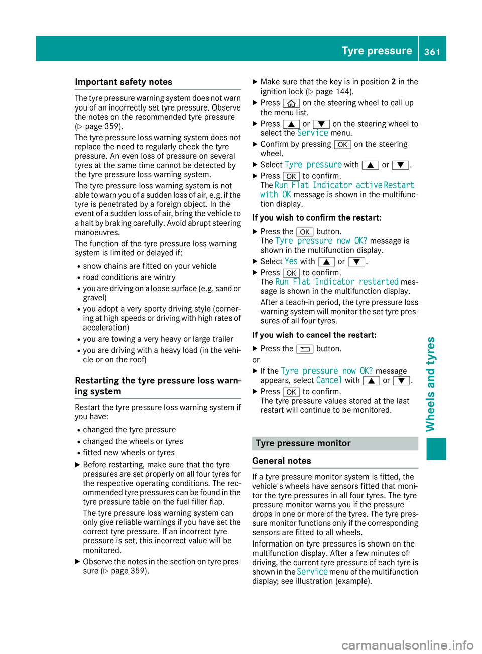MERCEDES-BENZ GLC COUPE 2016 Owners Manual Important safety notes
The tyre pressure warning system does not warn
you of an incorrectly set tyre pressure. Observe
the notes on the recommended tyre pressure
(Y page 359).
The tyre pressure loss w MERCEDES-BENZ GLC COUPE 2016 Owners Manual Important safety notes
The tyre pressure warning system does not warn
you of an incorrectly set tyre pressure. Observe
the notes on the recommended tyre pressure
(Y page 359).
The tyre pressure loss w