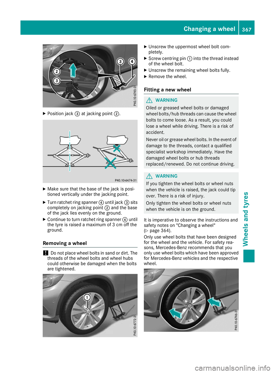 MERCEDES-BENZ GLC COUPE 2016 Owners Manual X
Position jack =at jacking point ;. X
Make sure that the base of the jack is posi-
tioned vertically under the jacking point.
X Turn ratchet ring spanner ?until jack =sits
completely on jacking point MERCEDES-BENZ GLC COUPE 2016 Owners Manual X
Position jack =at jacking point ;. X
Make sure that the base of the jack is posi-
tioned vertically under the jacking point.
X Turn ratchet ring spanner ?until jack =sits
completely on jacking point