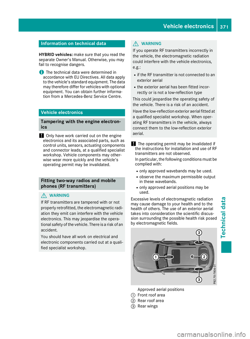 MERCEDES-BENZ GLC COUPE 2016 Owners Manual Information on technical data
HYBRID vehicles: make sure that you read the
separate Owner's Manual. Otherwise, you may
fail to recognise dangers.
i The technical data were determined in
accordance MERCEDES-BENZ GLC COUPE 2016 Owners Manual Information on technical data
HYBRID vehicles: make sure that you read the
separate Owner's Manual. Otherwise, you may
fail to recognise dangers.
i The technical data were determined in
accordance