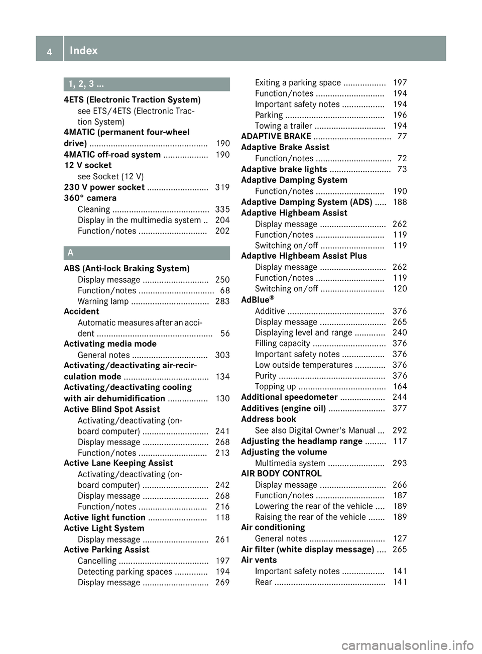 MERCEDES-BENZ GLC COUPE 2016 Owners Manual 1, 2, 3 ...
4ETS (Electronic Traction System) see ETS/4ETS (Electronic Trac-
tion System)
4MATIC (permanent four-wheel
drive) .................................................. 190
4MATIC off-road sys MERCEDES-BENZ GLC COUPE 2016 Owners Manual 1, 2, 3 ...
4ETS (Electronic Traction System) see ETS/4ETS (Electronic Trac-
tion System)
4MATIC (permanent four-wheel
drive) .................................................. 190
4MATIC off-road sys